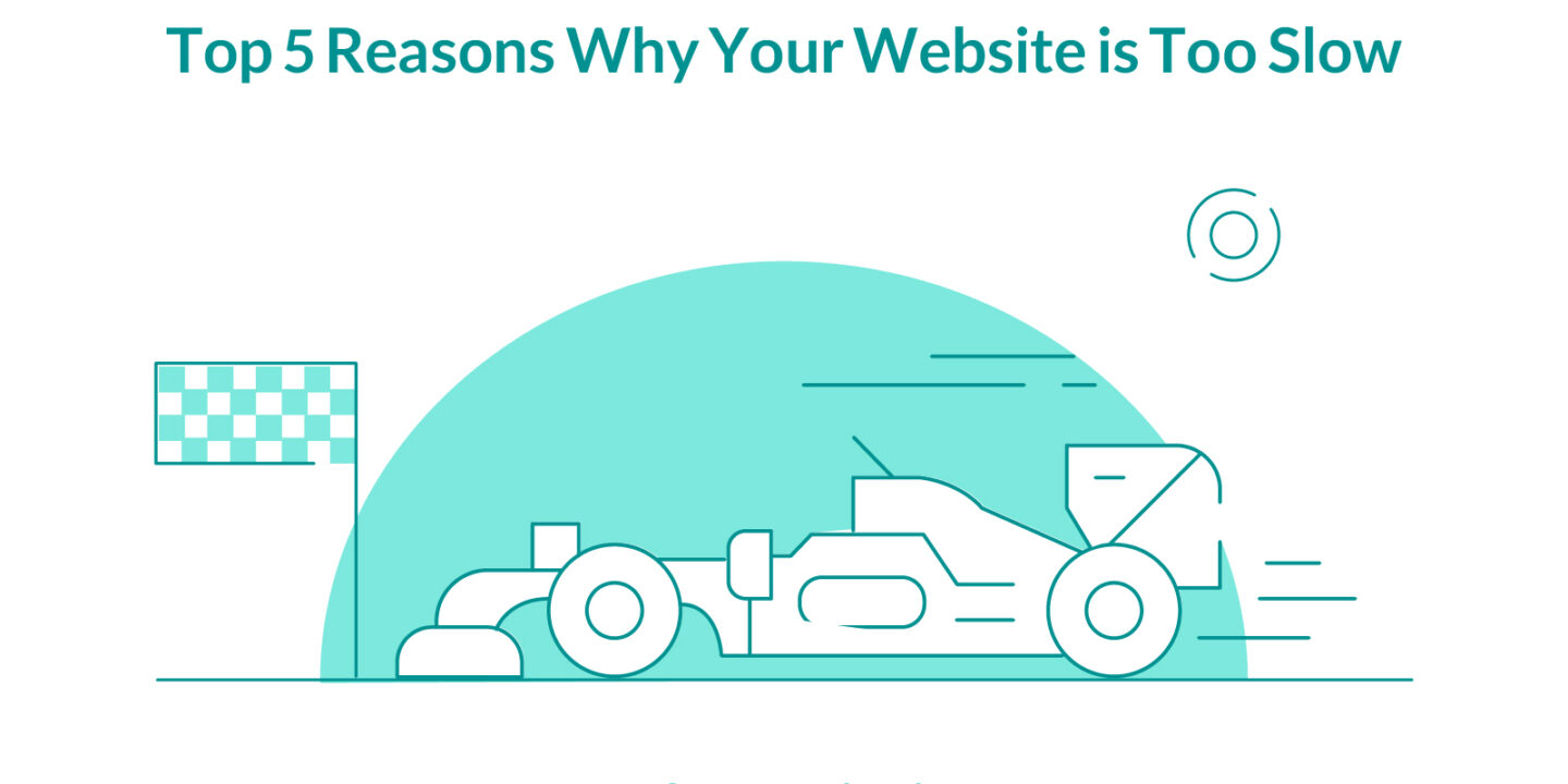 Top Reasons Why Is Your Website Too Slow