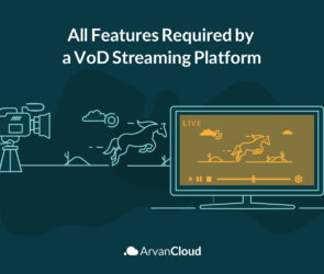 All the Features Required by a VoD Streaming Platform